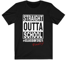 Load image into Gallery viewer, Graduation Straight Outta School - Class of 2021 T-shirt