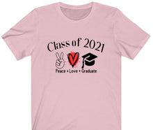 Load image into Gallery viewer, Graduation Class of 2021 - Peace Love Graduate T-shirt
