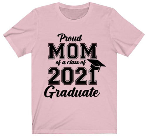 Proud Mom Class of 2021 T-shirt