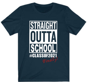 Graduation Straight Outta School - Class of 2021 T-shirt