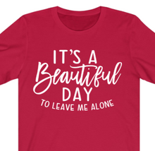 Load image into Gallery viewer, Beautiful Day to Leave Me Alone T-shirt - Alycia Mikay Fashion 