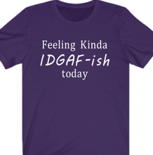 Load image into Gallery viewer, Feeling Kinda IDGAF-ish T-shirt - Alycia Mikay Fashion 