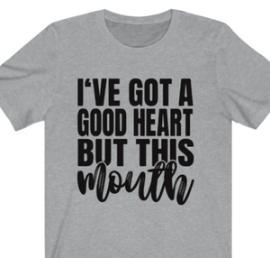 Good Heart But This Mouth T-shirt - Alycia Mikay Fashion 