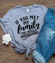 Load image into Gallery viewer, If You Met My Family T-shirt - Alycia Mikay Fashion 