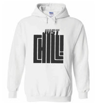 Load image into Gallery viewer, Just Chill Hoodie