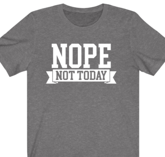 Nope Not Today T-shirt - Alycia Mikay Fashion 