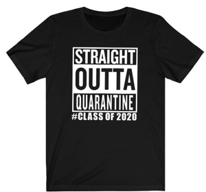 Seniors T-Shirt:  Straight Out of Quarantine of 2020 Tee - Alycia Mikay Fashion 
