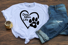Load image into Gallery viewer, Dog Mom Life T-shirt