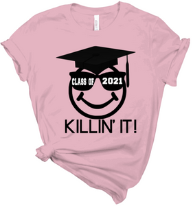 Class of 2021 Killin' It  tshirt