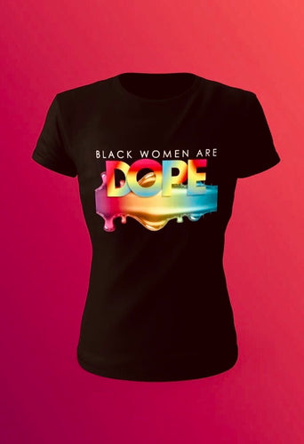 Black Women Are Dope T-Shirt - Alycia Mikay Fashion 